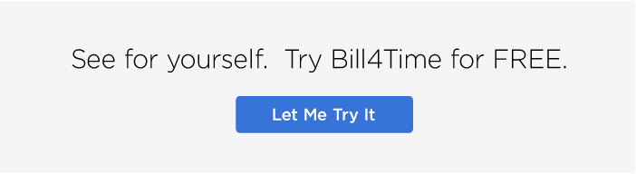 See for yourself. Try Bill4Time for free. 