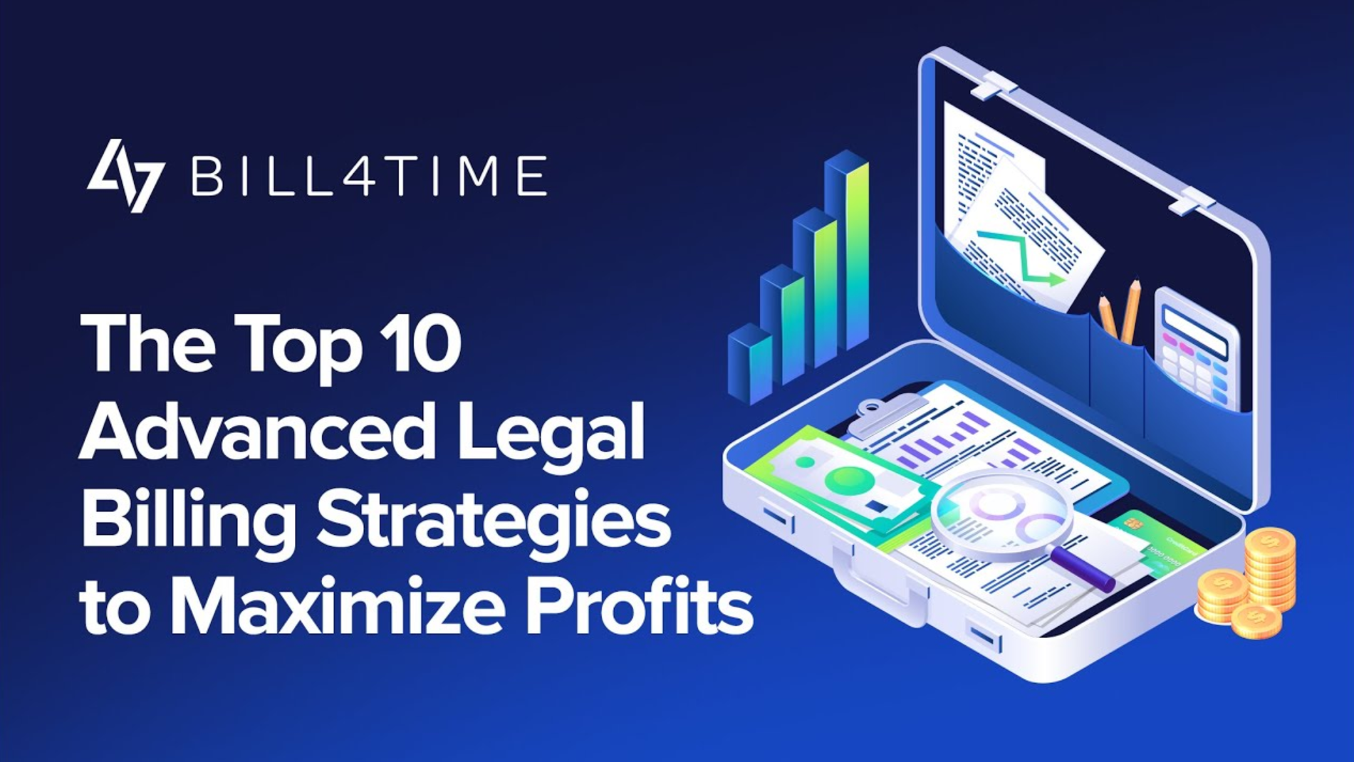 The Top 10 Advanced Legal Billing Strategies to Maximize Profits