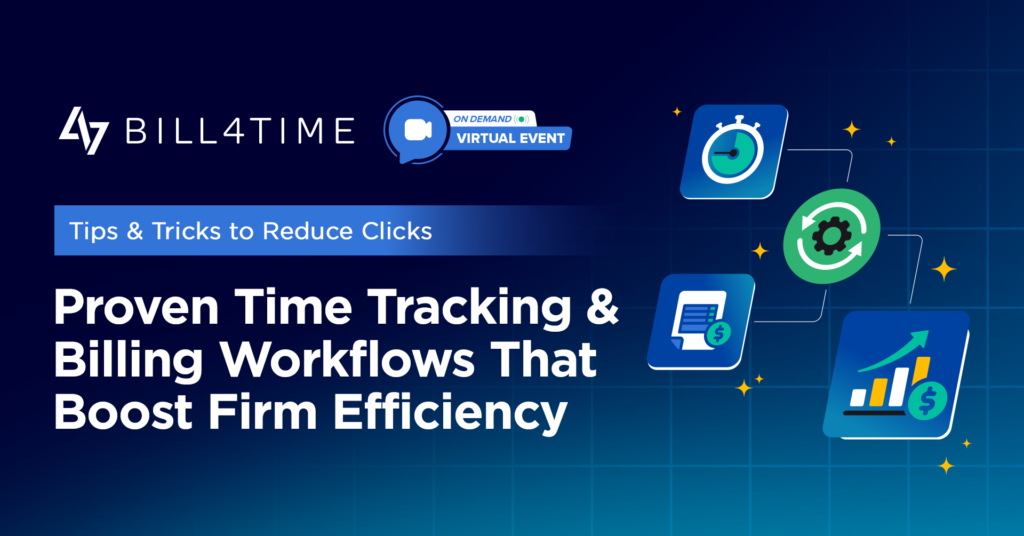 Tips &#038; Tricks to Reduce Clicks: Proven Time Tracking &#038; Billing Workflows That Boost Firm Efficiency