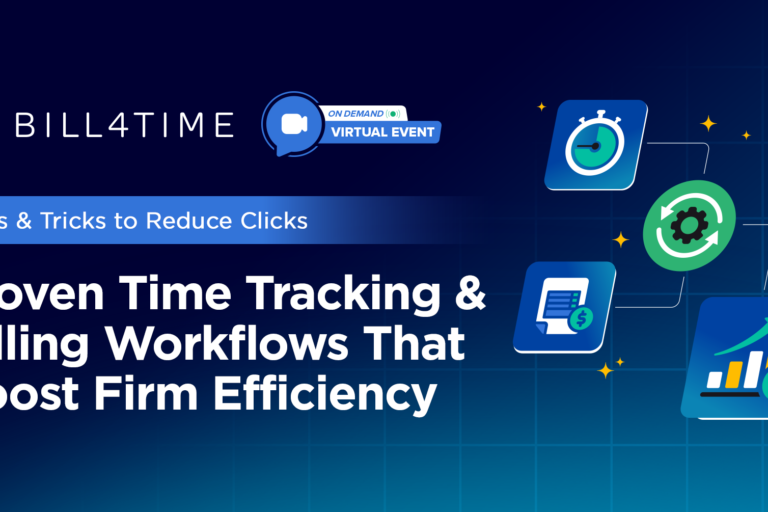 Tips & Tricks to Reduce Clicks: Proven Time Tracking & Billing Workflows That Boost Firm Efficiency